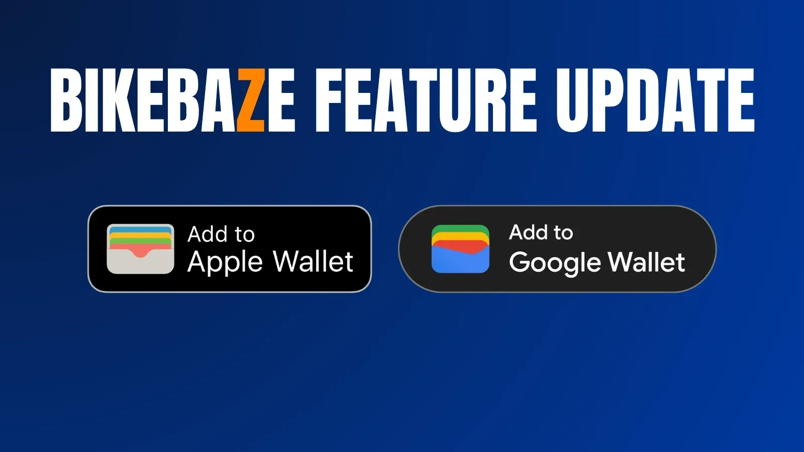 Feature update BIKEBAZE : les boutons Add to Apple Wallet et Add to Google Wallet sur fond bleu foncé.